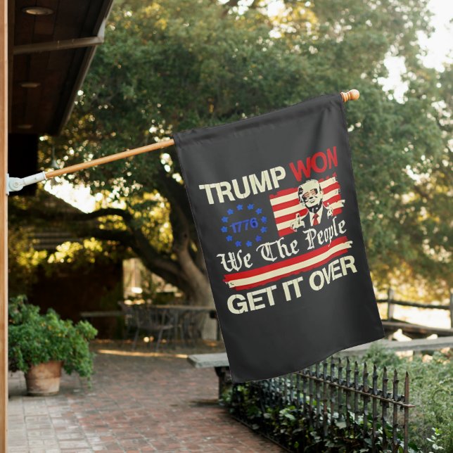 Trump Won We the People Get it Over Inaguration  House Flag (In SItu)