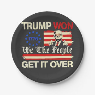 Trump Won We the People Get it Over Inaguration  Paper Plates
