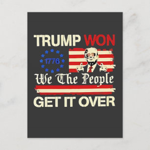 Trump Won We the People Get it Over Inaguration  Postcard