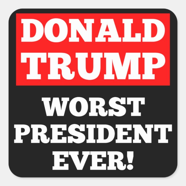 TRUMP Worst President Ever! Sticker (Black) (Front)