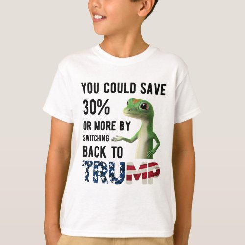 Trump You Could Save More By Switching Back To Tru T_Shirt