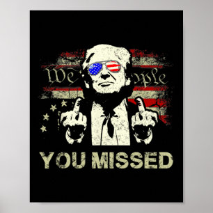Trump You Missed Funny Trump 2024  Poster