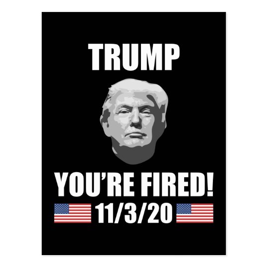 Trump Youre Fired 2020 Election Anti Trump Postcard