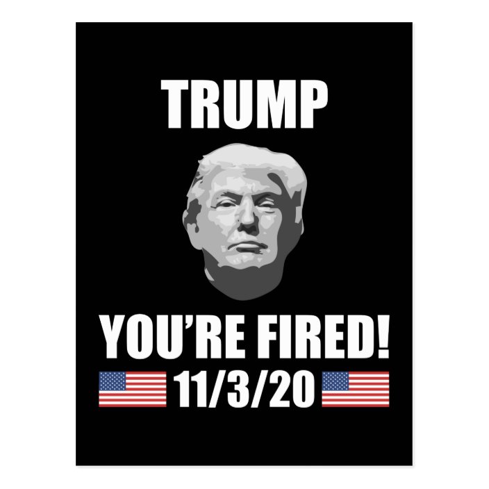 Trump Youre Fired 2020 Election Anti Trump Postcard