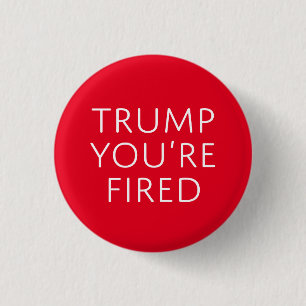 Trump You're Fired Button