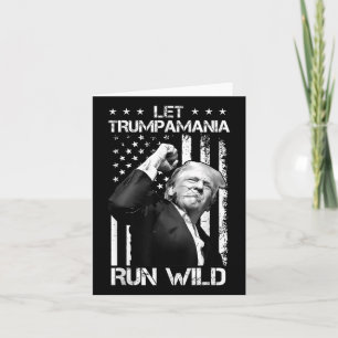 Trumpamania Trump 2024 Let Trump-a-mania Run Wild Card