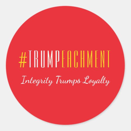  TRUMPEACHMENT Integrity Trumps Loyalty USA Classic Round Sticker
