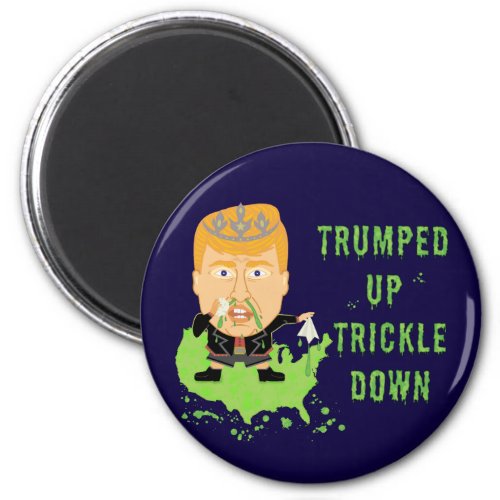 Trumped Up Trickle Down Anti Trump 2016 Political Magnet