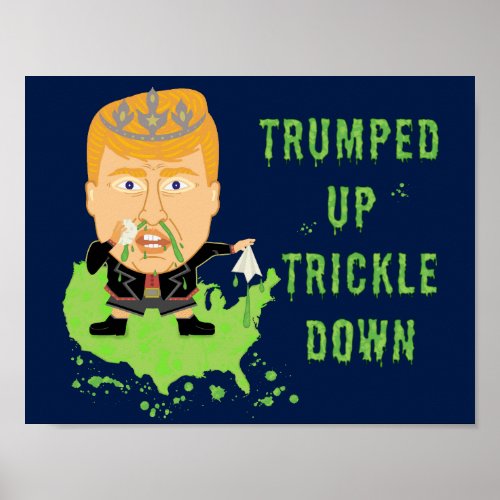 Trumped Up Trickle Down Anti Trump 2016 Political Poster