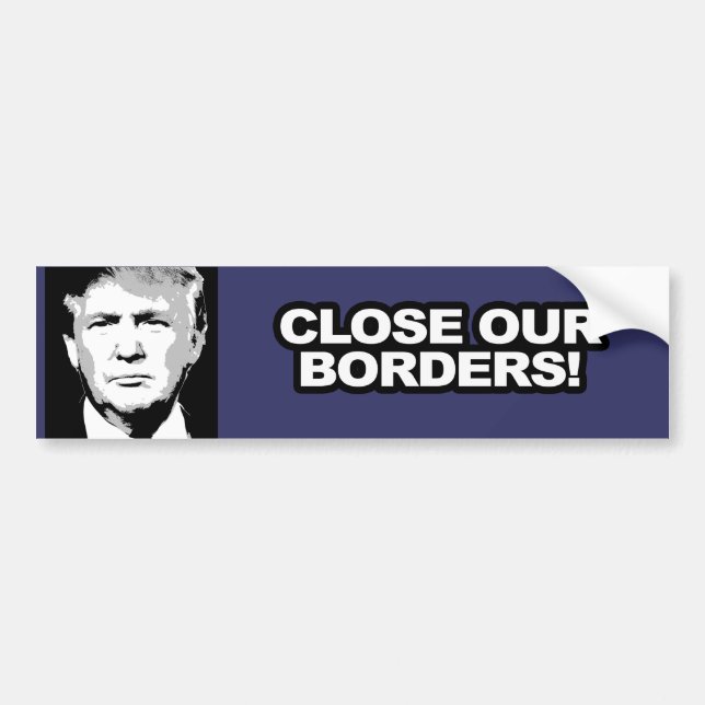 Trumpersticker - Close Our Borders -.png Bumper Sticker (Front)