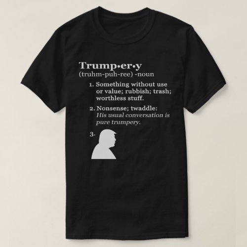 Trumpery Definition _ Anti President Trump T_Shirt