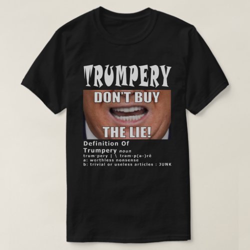 Trumpery Dont Buy The Lie T_Shirt