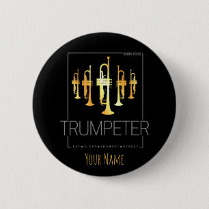 Trumpet Born To Be Trumpeter for Musicians Button