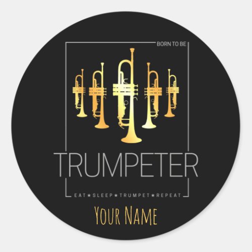 Trumpet Born To Be Trumpeter for Musicians Classic Round Sticker