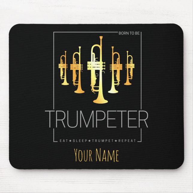 Trumpet Born To Be Trumpeter for Musicians Mouse Pad (Front)