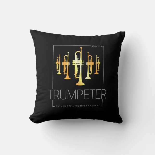 Trumpet Born To Be Trumpeter for Musicians Throw Pillow (Front)