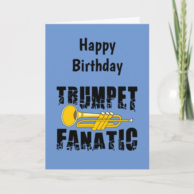 Trumpet Fanatic  Birthday Card (Front)