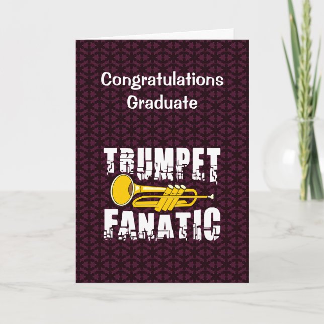 Trumpet Fanatic  Graduation Card (Front)