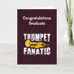 Trumpet Fanatic  Graduation Card