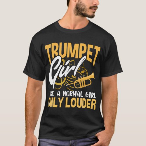 Trumpet Girl Like A Normal Girl Only Louder Funny  T_Shirt