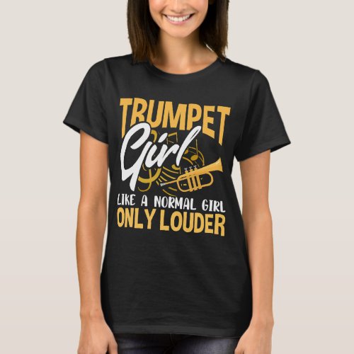 Trumpet Girl Like A Normal Girl Only Louder Funny  T_Shirt