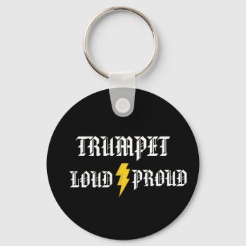 Trumpet: Loud And Proud Keychain by weRband at Zazzle
