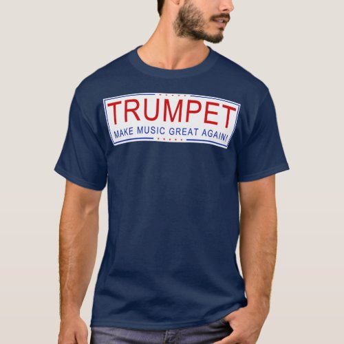 TRUMPET Make Music Great Again  T_Shirt