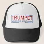 Trumpet - Make Music Great Again! Trucker Hat at Zazzle