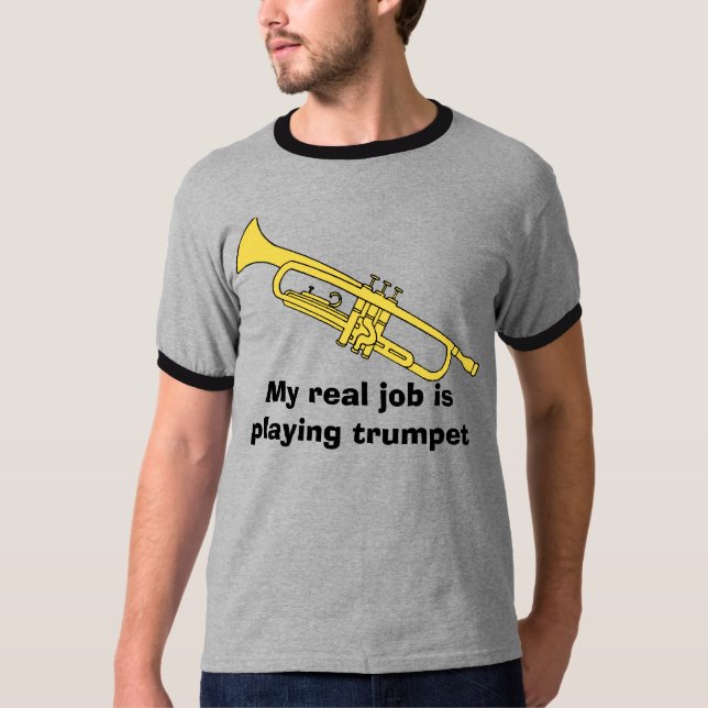 trumpet, My real job is playing trumpet T-Shirt (Front)
