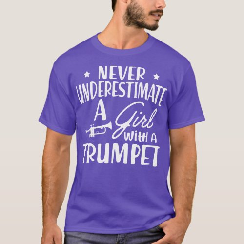 Trumpet Never Underestimate a girl with a trumpet  T_Shirt