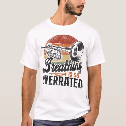 Trumpet Player Breathing Is So Overrated Vintage T_Shirt