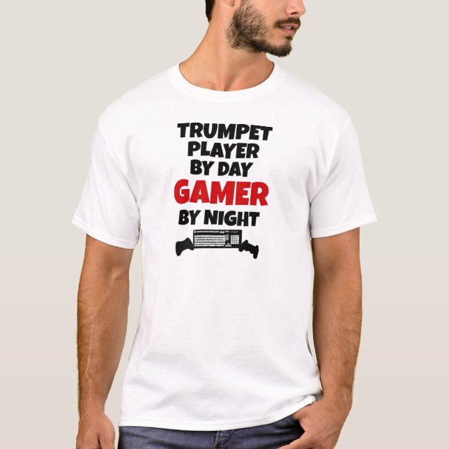 Trumpet Player by Day Gamer by Night T-Shirt (Front)