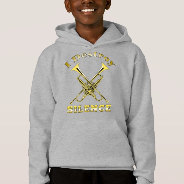 Trumpet Player I Destroy Silence Hoodie (Front)