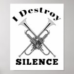 Trumpet Player I Destroy Silence Poster