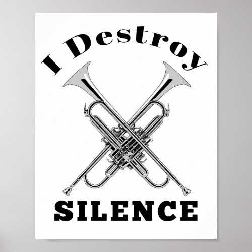 Trumpet Player I Destroy Silence Poster