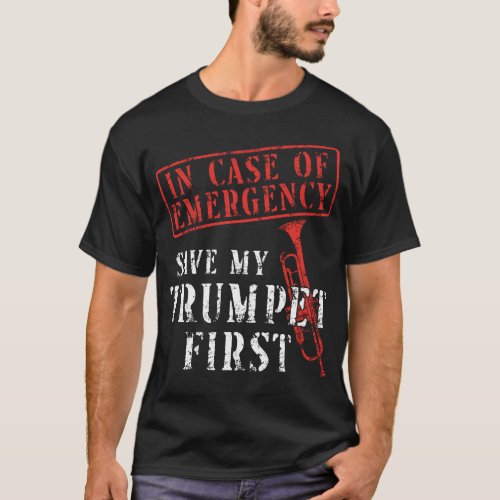 Trumpet Player In Case Of Emergency Save My T_Shirt