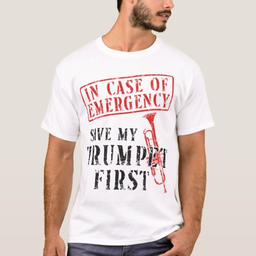 Trumpet Player In Case Of Emergency Save My T_Shirt