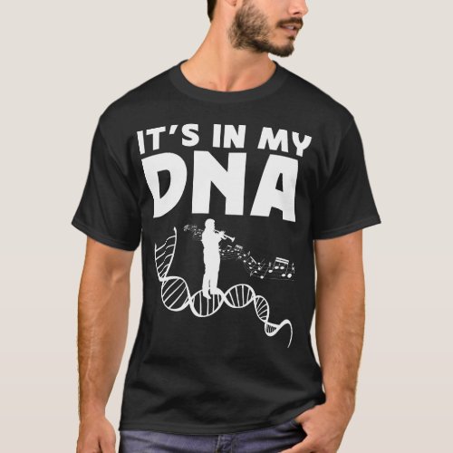 Trumpet Player Its In My Dna T_Shirt