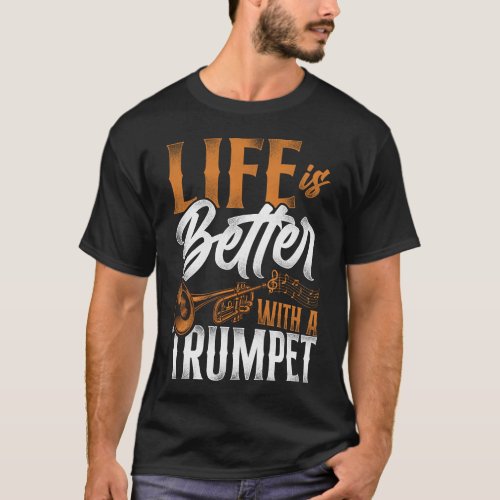 Trumpet Player Life Is Better With A Trumpet T_Shirt