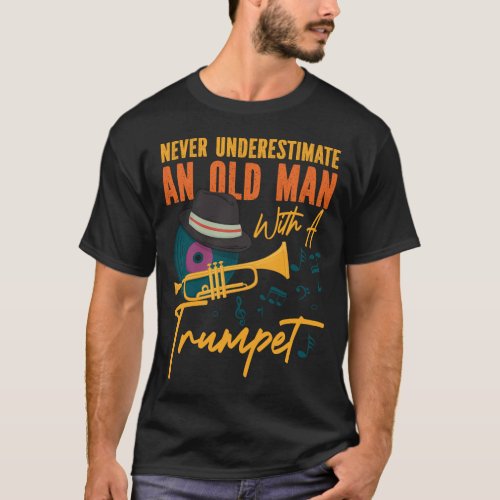 Trumpet Player Never Underestimate An Old Man With T_Shirt