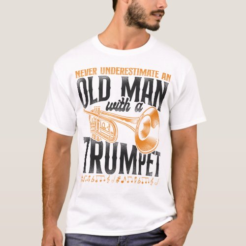 Trumpet Player Never Underestimate An Old Man With T_Shirt