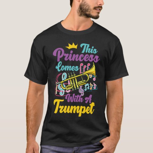 Trumpet Player This Princess Comes With A Trumpet T_Shirt