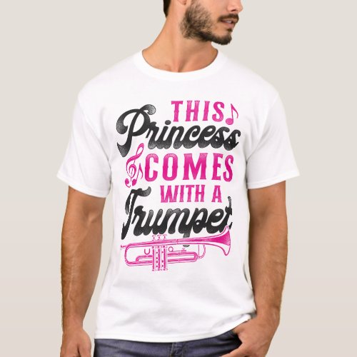 Trumpet Player This Princess Comes With A Trumpet T_Shirt