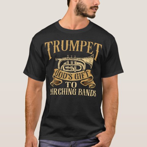 Trumpet Player Trumpet Gods Gift To Marching T_Shirt