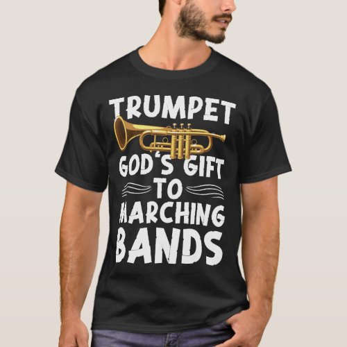 Trumpet Player Trumpet Gods Gift To Marching T_Shirt