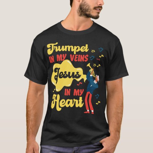Trumpet Player Trumpet In My Veins Jesus In My T_Shirt