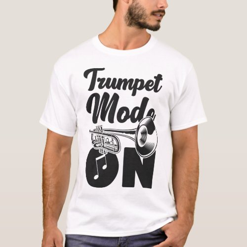 Trumpet Player Trumpet Mode On T_Shirt