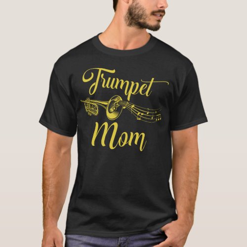 Trumpet Player Trumpet Mom Mom Mother T_Shirt