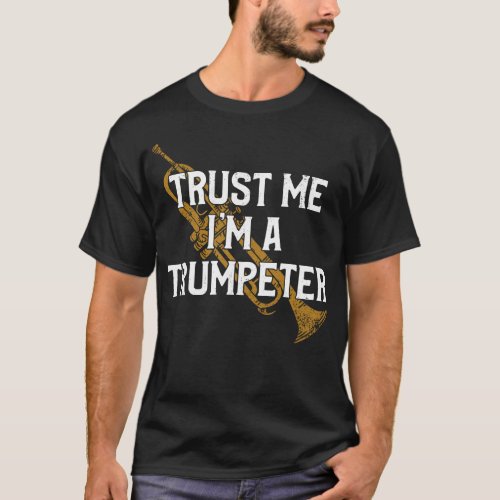 Trumpet Player Trust Me Im A Trumpeter Vintage T_Shirt