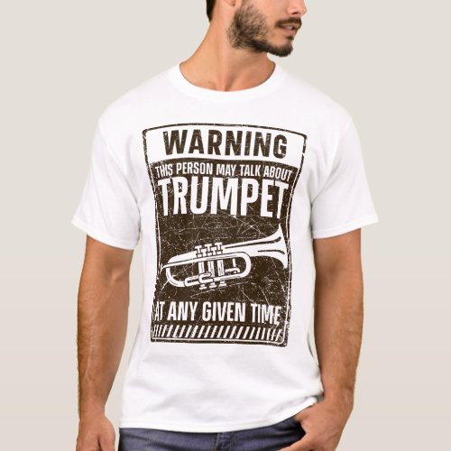 Trumpet Player Warning This Person May Talk About T_Shirt